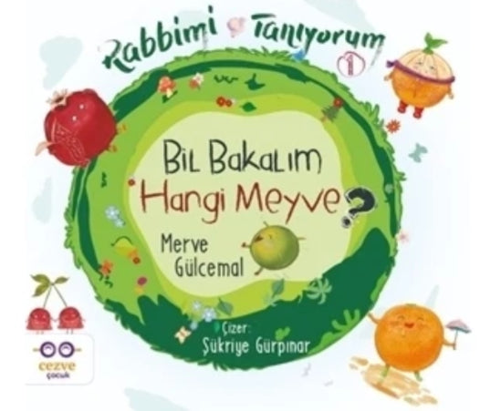 Rabbimi tanıyorum BİL BAKALIM HANGİ MEYVE?